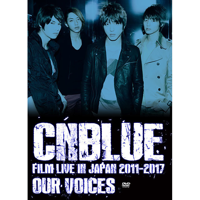 CNBLUE「CNBLUE：FILM LIVE IN JAPAN 2011-2017 “OUR VOICES”（BOICE盤