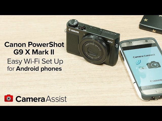 Connect your Canon PowerShot G9X Mark II to your Android phone via