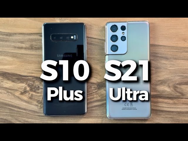 Samsung Galaxy S10 Plus vs Samsung Galaxy S21 Ultra - YouTube