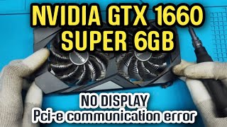 GIGABYTE GTX 1660 SUPER | NO DISPLAY |PCI-EXP Communication error