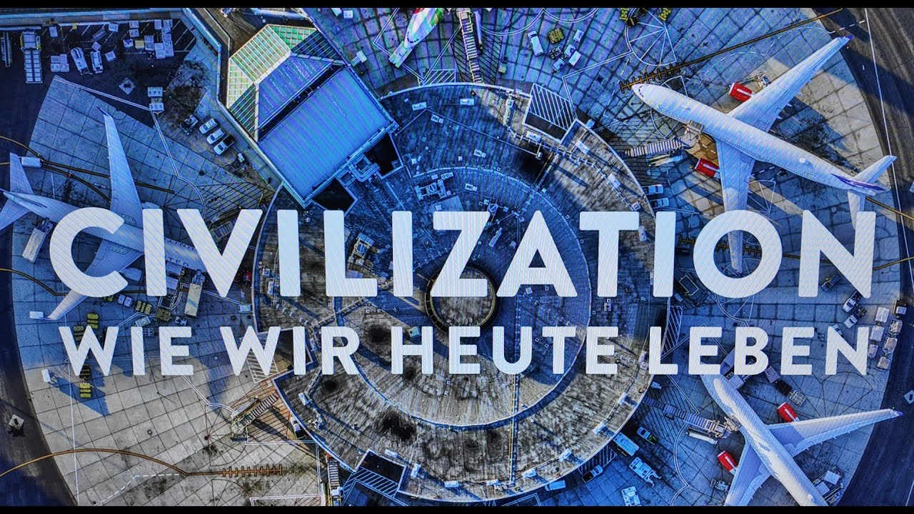 Civilization Wie wir heute leben - YouTube