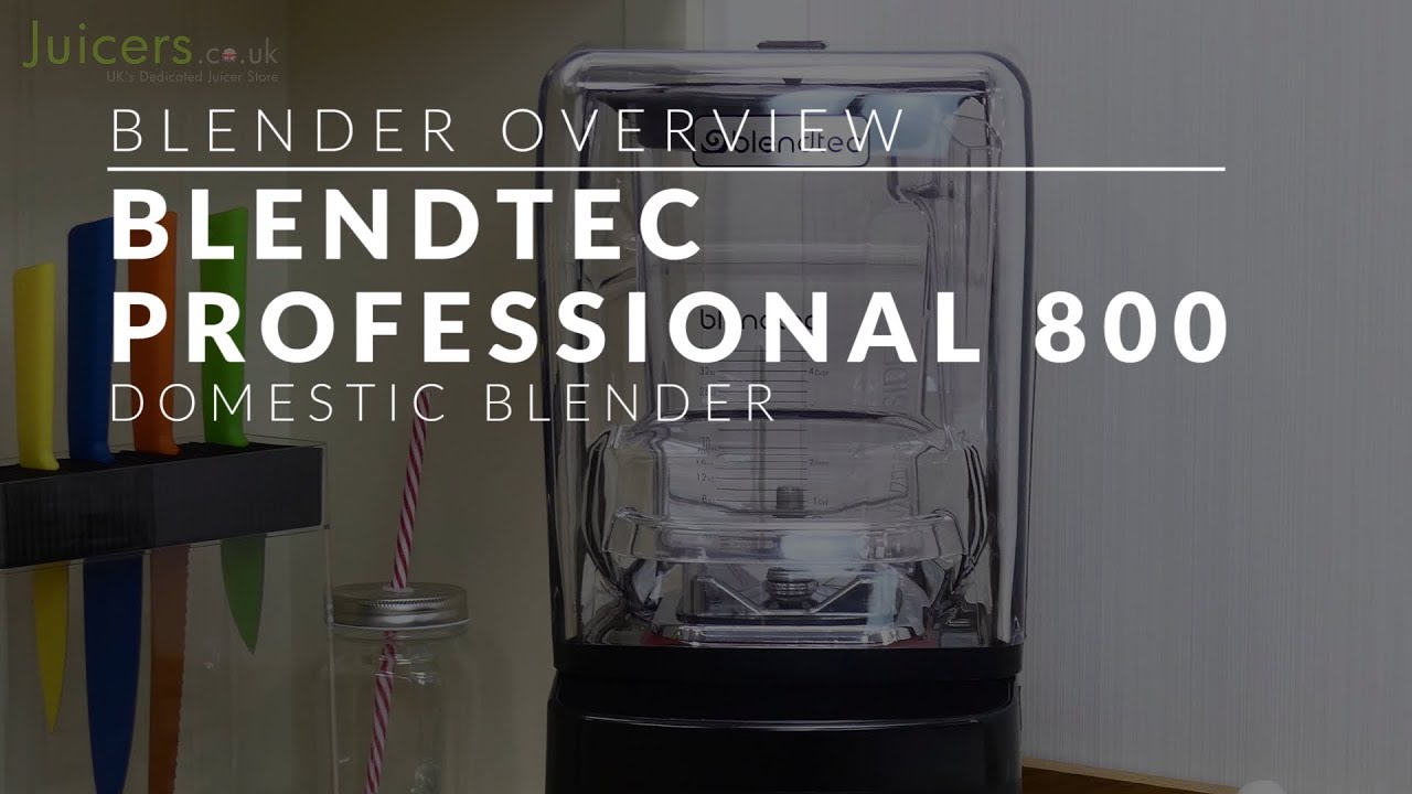 Blendtec Professional 800 Blender Overview - YouTube