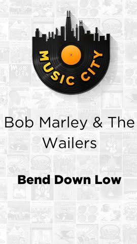 Bend Down Low by Bob Marley & The Wailers OUT NOW ON MUSIC CITY SA