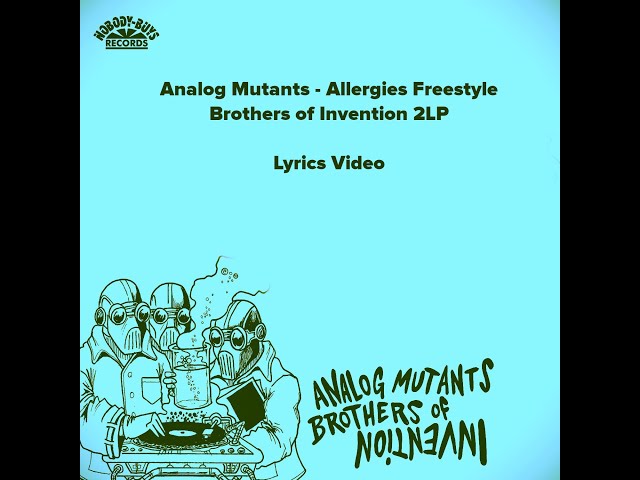 Analog Mutants - Allergies Freestyle (lyrics video) Brothers of