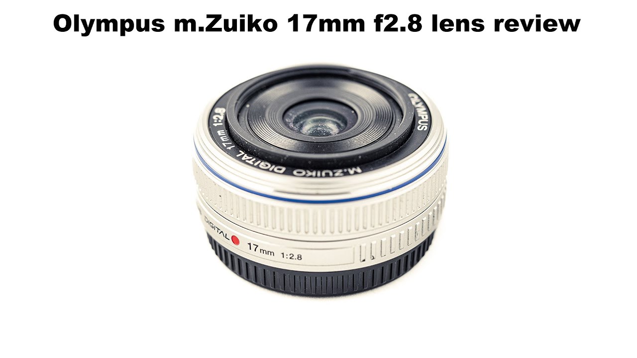 Olympus 17mm f2 8 Review - YouTube
