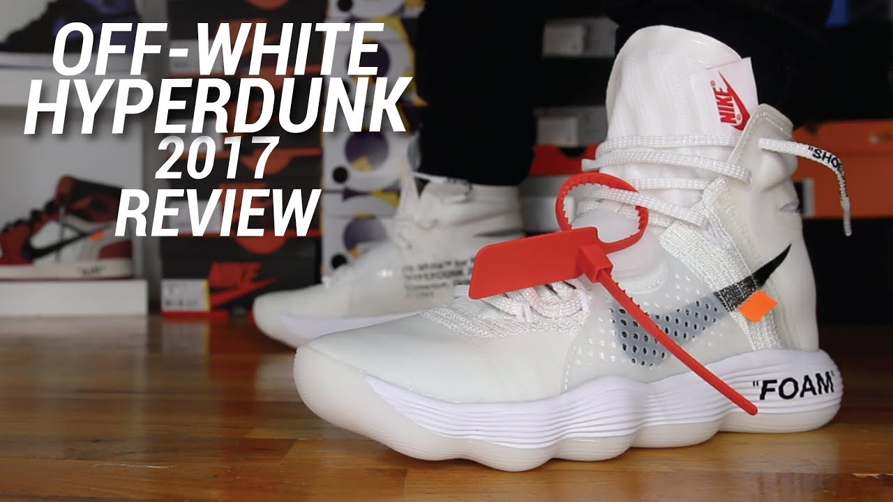 OFF-WHITE NIKE HYPERDUNK 2017 REVIEW - YouTube