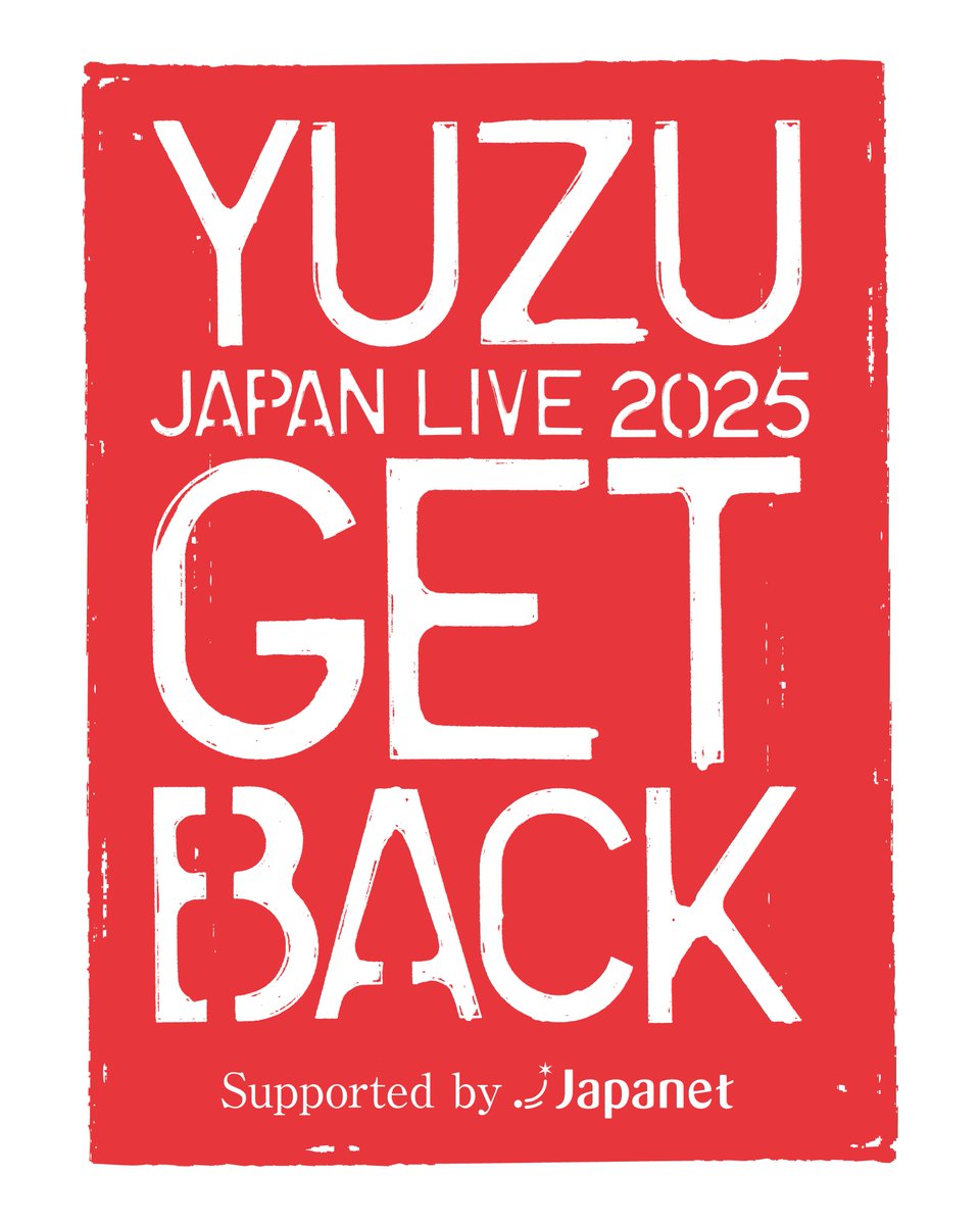 ━━━━━━━━━━━━━━━━ YUZU JAPAN LIVE 2025 GET BACK